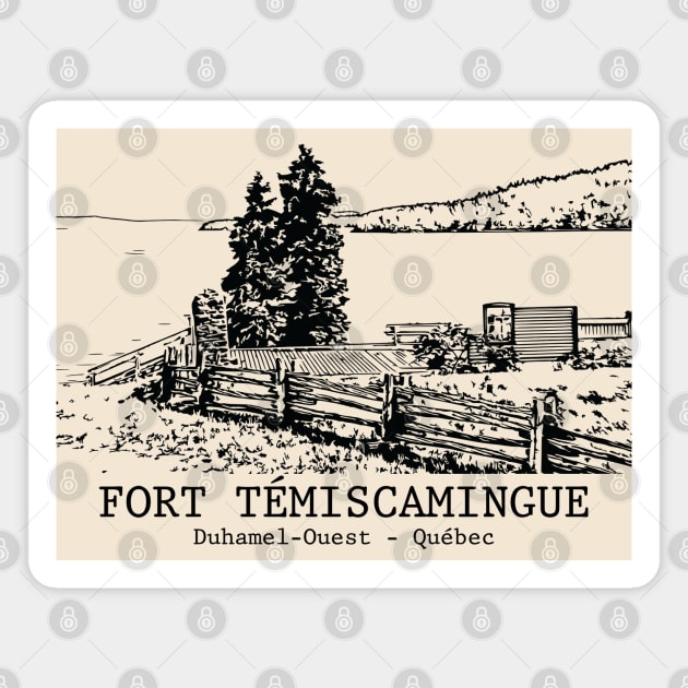 Fort Témiscamingue - Duhamel-Ouest QC Magnet by Lakeric